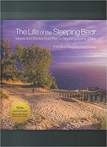 The Life of the Sleeping Bear: Views and Stories from Pierce Stocking Scenic Drive (Hardcover)
