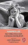 Ne tirez pas sur l'oiseau moqueur (Edition pédagogique) (Littérature)
