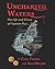 Uncharted Waters: The Life ...