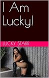 I Am Lucky!