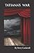 Tatiana's War