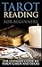 Tarot Reading for Beginners: The Ultimate Guide to Tarot Cards and Decks