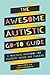 The Awesome Autistic Go-To ...