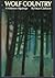 Wolf country: A wilderness pilgrimage