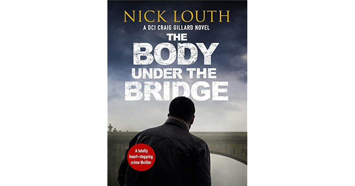 The Body Under the Bridge by Nick Louth