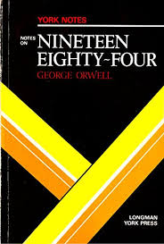 York Notes on Nineteen Eighty Four by George Orwell