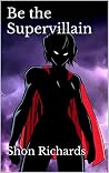 Be the Supervillain