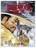 Deadwood Dick: Fra il Texas e l'inferno