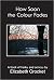 How Soon the Colour Fades