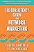 The Consistency Chain for Network Marketing: A Remarkably Simple Process for Harnessing the Power of Habit, Eliminating Self Sabotage and Achieving Your Goals