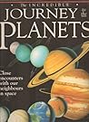 The Incredible Journey to the Planets: Close Encounters with Our Neighbors in Space
