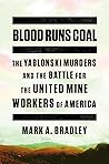 Blood Runs Coal by Mark A. Bradley