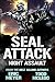 Night Assault (SEAL Attack #5)