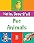 Hello, Beautiful! Pet Animals