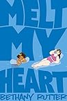Melt My Heart: A ...