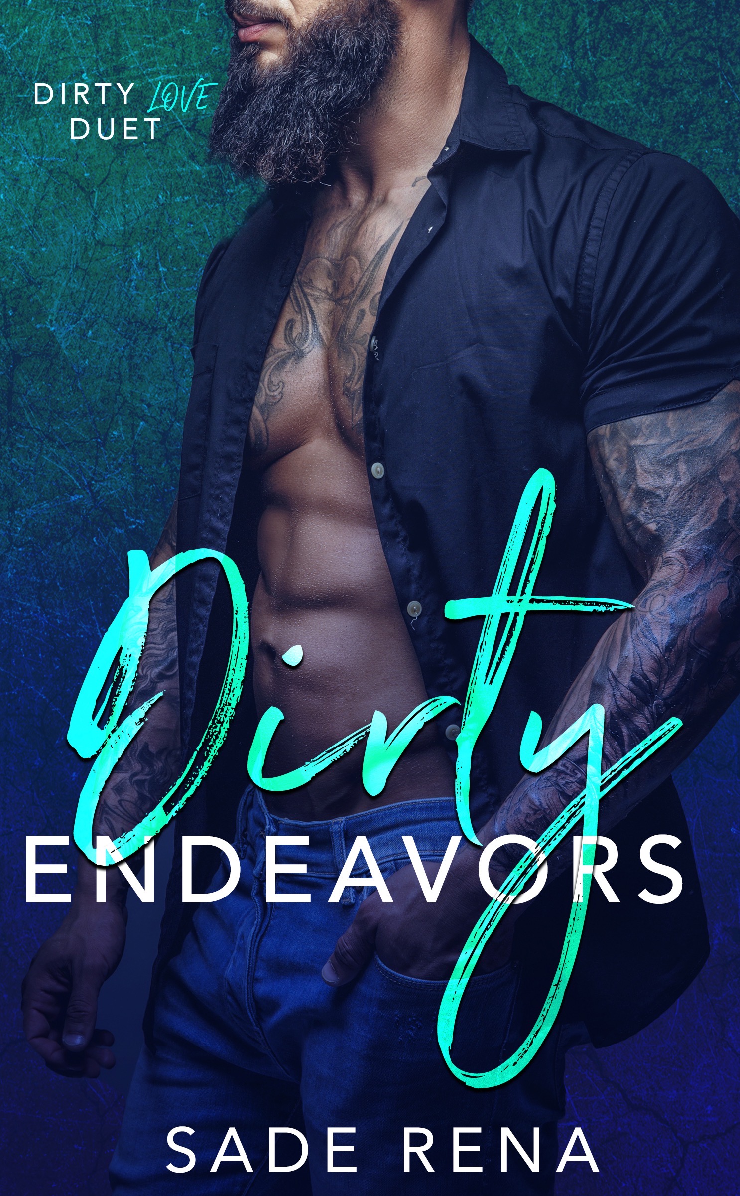 Dirty Endeavors (Dirty Love Duet #2)