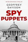 Spy Puppets: An FBI espionage thriller Spy Puppets: An FBI espionage thriller