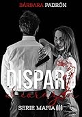 Disparo al corazón (Serie Mafia nº 3)