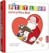 P'tit Loup aime le Père Noël by Orianne Lallemand