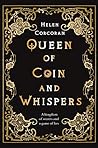 Queen of Coin and Whispers by Helen Corcoran