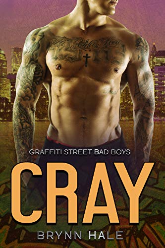 Cray (Graffiti Street Bad Boys #5)