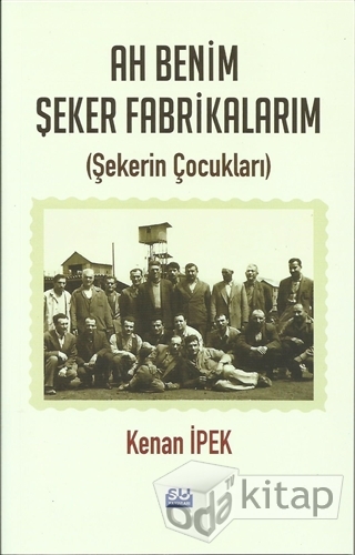 Ah Benim Şeker Fabrikalarım: Şekerin Çocukları