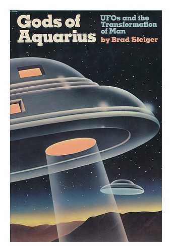 Gods of Aquarius: UFOs and the transformation of man (Hardcover)