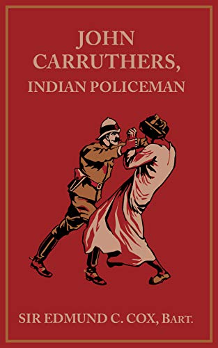 John Carruthers, Indian Policeman: Detective stories from nineteenth-century India (Kindle Edition)