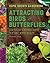Attracting Birds and Butterflies by Barbara W. Ellis Attracting Birds and Butterflies by Barbara W. Ellis