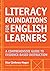 Literacy Foundations for English Learners: A Comprehensive Guide to Evidence-Based Instruction