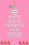Hasta que el infierno nos separe by Sarah Hogle