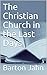 The Christian Church in the Last Days
