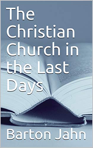 The Christian Church in the Last Days