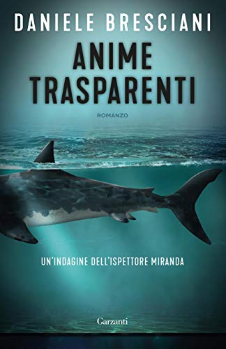 Anime trasparenti: Un'indagine dell'ispettore Miranda (Italian Edition)