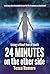 24 Minutes On The Other Side: Living Without Fear of Death (Beyond Life Book 1)