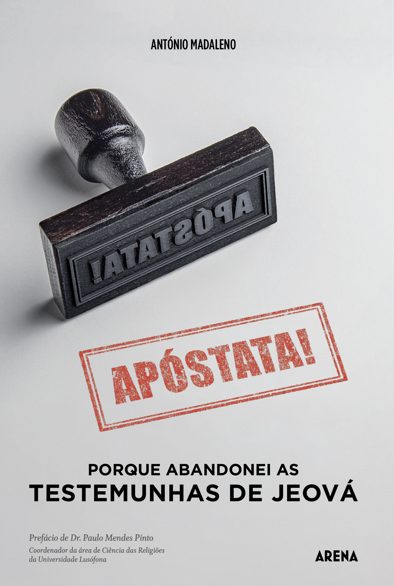 Apóstata! Porque Abandonei As Testemunhas De Jeová