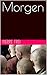 Morgen (German Edition)