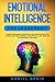 Emotional Intelligence for Leadership : Learn Communications Skills, Influence People to Achieve Success, Improve Your Empathy and Develop EQ and Body Language