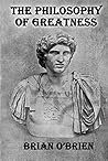 The Philosophy of Greatness