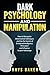 Dark Psychology and Manipulation by Rhys Baker