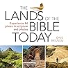 The Lands of the Bible Today: Experience 44 Places in Scripture and Photos The Lands of the Bible Today: Experience 44 Places in Scripture and Photos