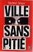 Ville sans pitié