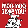 Moo-Moo, I Love You!