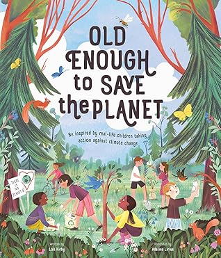 Old Enough to Save the Planet (Changemakers)