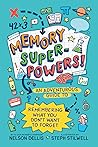 Memory Superpowers!: An Adventurous Guide to Remembering What You Don't Want to Forget Memory Superpowers!: An Adventurous Guide to Remembering What You Don't Want to Forget