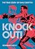 Knock Out!: The True Story ...