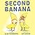 Second Banana: A Picture Book