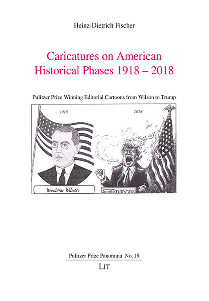 Caricatures on American Historical Phases 1918-2018: Pulitzer Prize Winning Editorial Cartoons from Wilson to Trump (Pulitzer Prize Panorama)