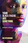 Your Black Friend...