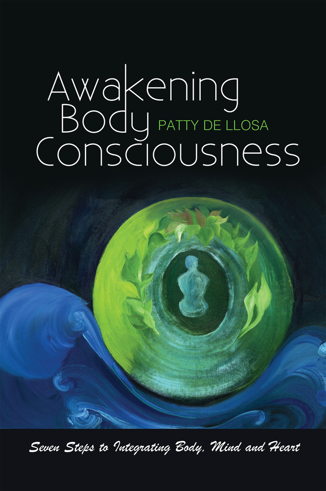 Awakening Body Consciousness: Seven Steps to Integrating Body, Mind and Heart (Paperback)